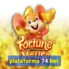 plataforma 74 bet